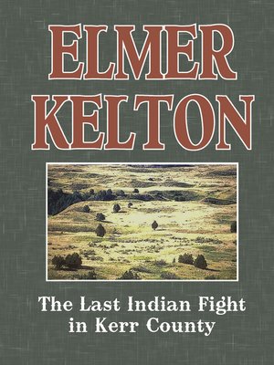The Last Indian Fight in Kerr County - ebook